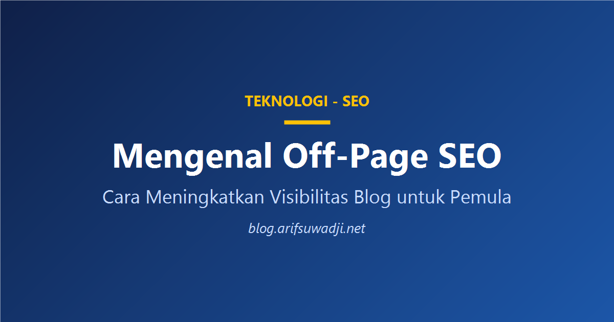 Mengenal Off-Page SEO: Cara Meningkatkan Visibilitas Blog untuk Pemula