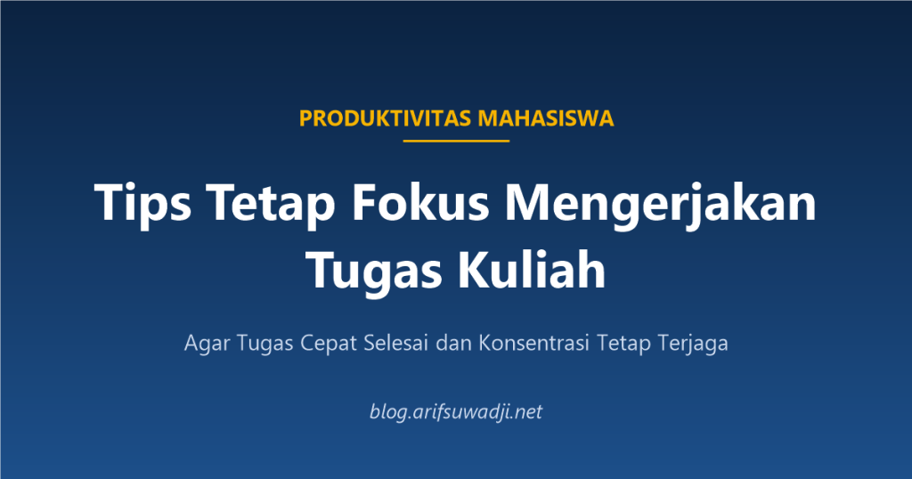 ilustrasi tips tetap fokus mengerjakan tugas kuliah